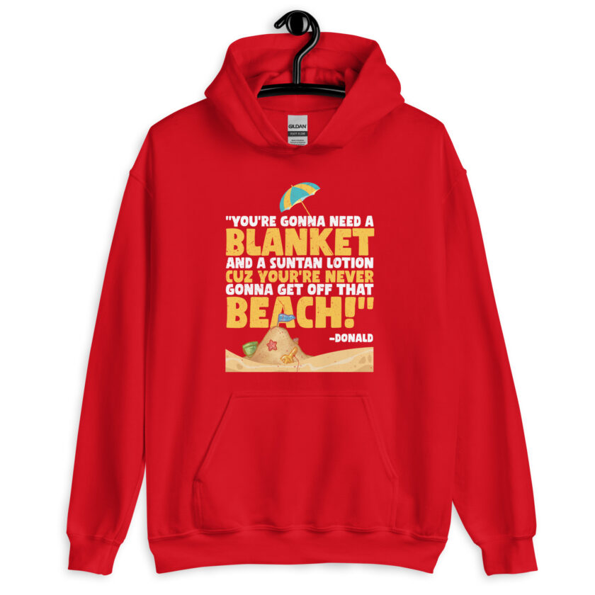 You're gonna need a blanket and suntan lotion cuz you're never gonna get off that beach! -Donald, Happy Gilmore - Image 6