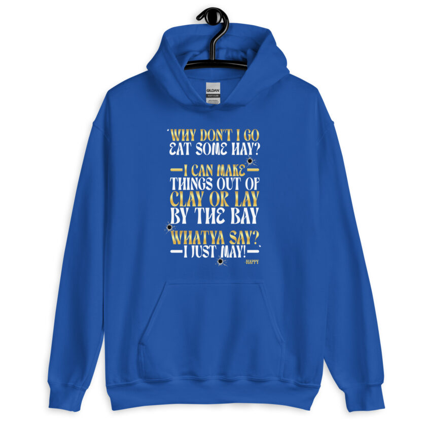 Why don't I go eat some hay? I can make things out of clay or lay by the bay. Whatya say? I just may! -Happy, Happy Gilmore - Image 7
