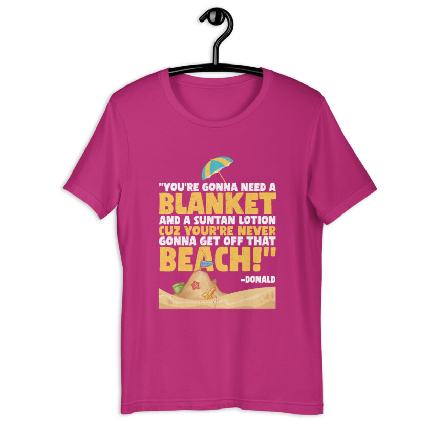 You're gonna need a blanket and suntan lotion cuz you're never gonna get off that beach! -Donald, Happy Gilmore - Image 6