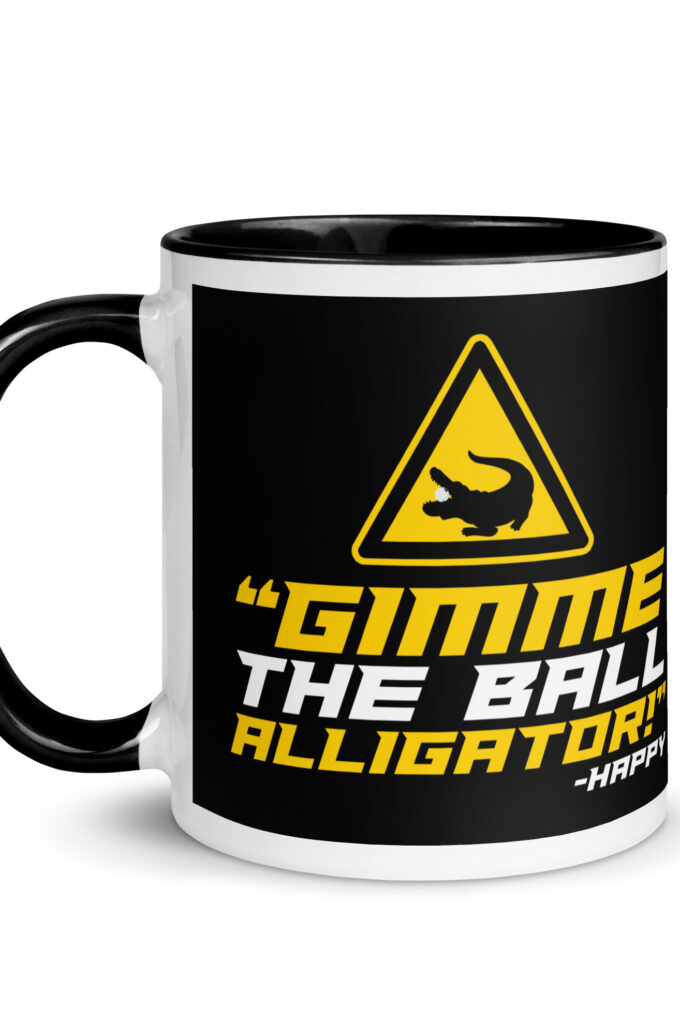 Gimme the ball alligator! -Happy, Happy Gilmore