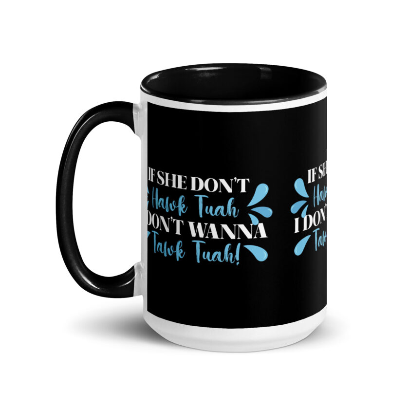 If she don't HAWK Tuah, I don't wanna Tawk Tuah! Mug with Color Inside - Image 7