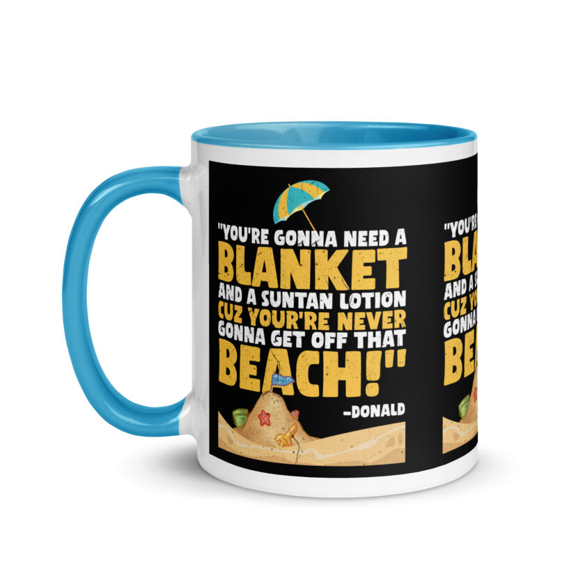 You're gonna need a blanket and suntan lotion cuz you're never gonna get off that beach! -Donald, Happy Gilmore - Image 27