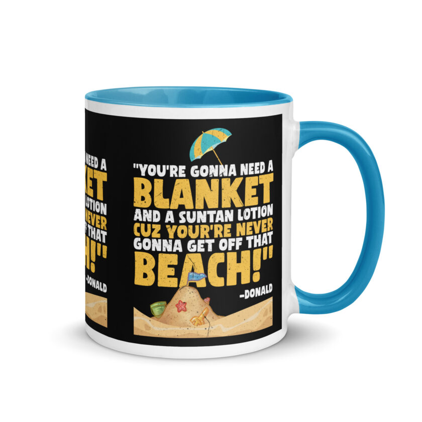 You're gonna need a blanket and suntan lotion cuz you're never gonna get off that beach! -Donald, Happy Gilmore - Image 25