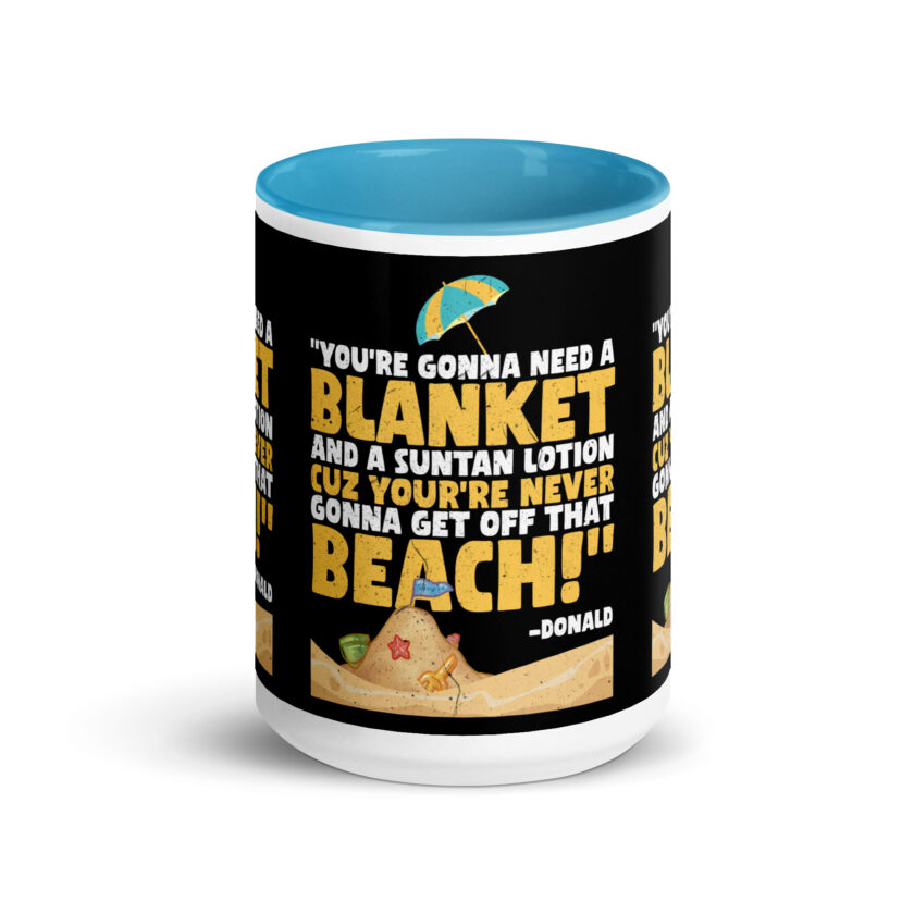 You're gonna need a blanket and suntan lotion cuz you're never gonna get off that beach! -Donald, Happy Gilmore - Image 29