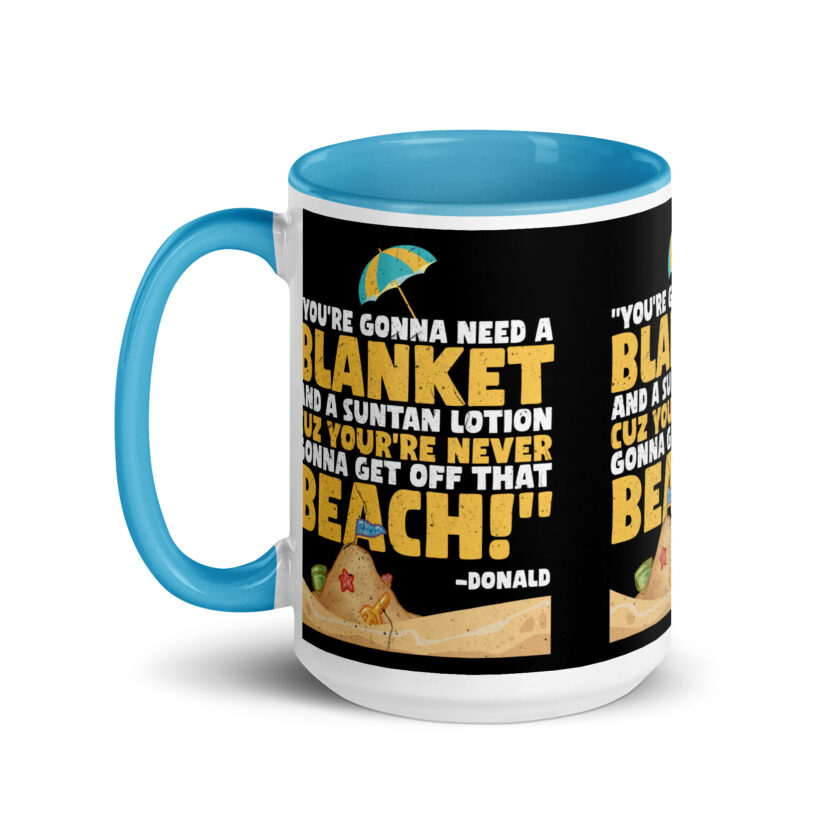 You're gonna need a blanket and suntan lotion cuz you're never gonna get off that beach! -Donald, Happy Gilmore - Image 30