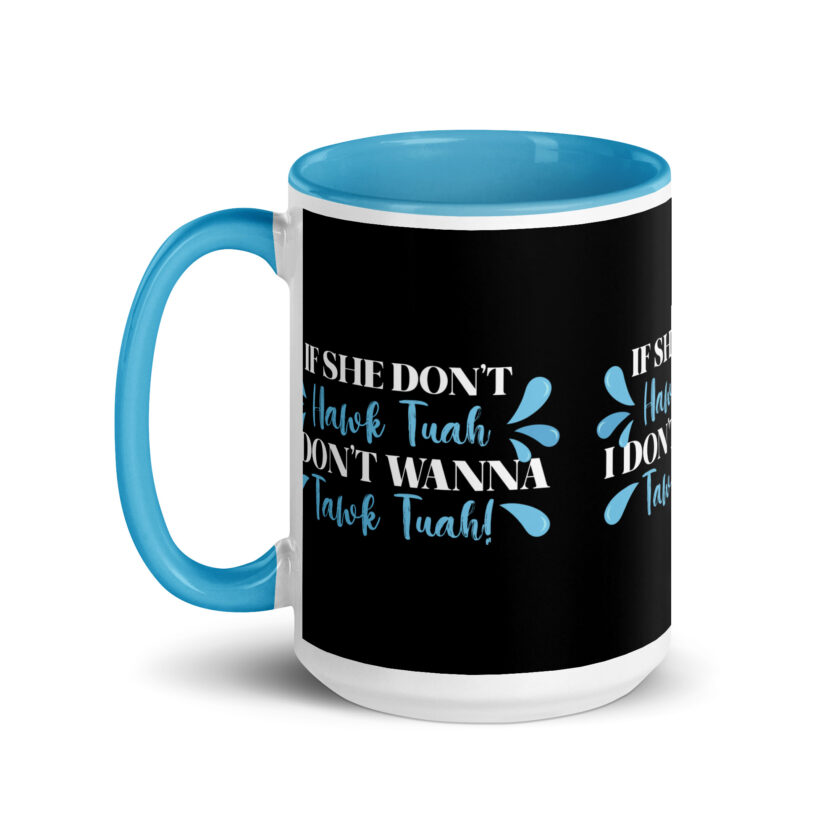 If she don't HAWK Tuah, I don't wanna Tawk Tuah! Mug with Color Inside - Image 30