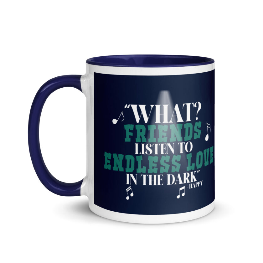 What? Friends listen to Endless Love in the dark. -Happy, Happy Gilmore