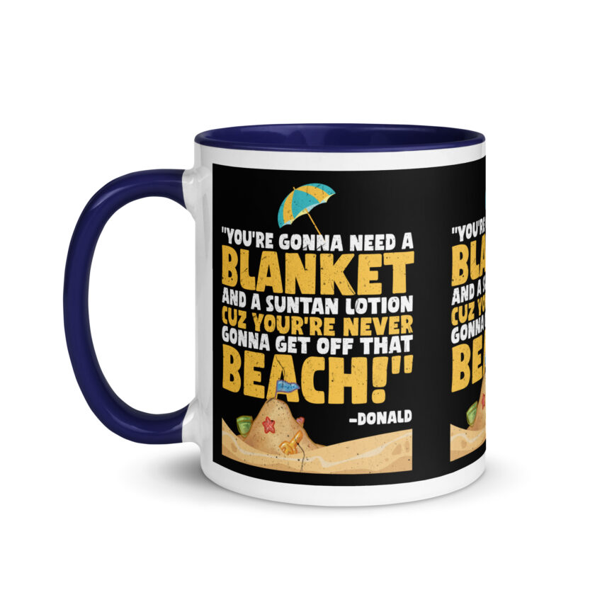 You're gonna need a blanket and suntan lotion cuz you're never gonna get off that beach! -Donald, Happy Gilmore - Image 9
