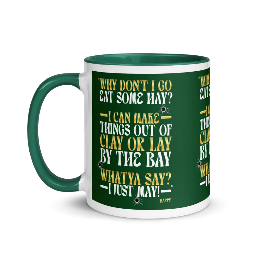 Why don't I go eat some hay? I can make things out of clay or lay by the bay. Whatya say? I just may! -Happy, Happy Gilmore