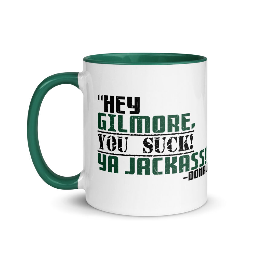 Hey Gilmore, you suck! Ya Jackass! -Donald, Happy Gilmore