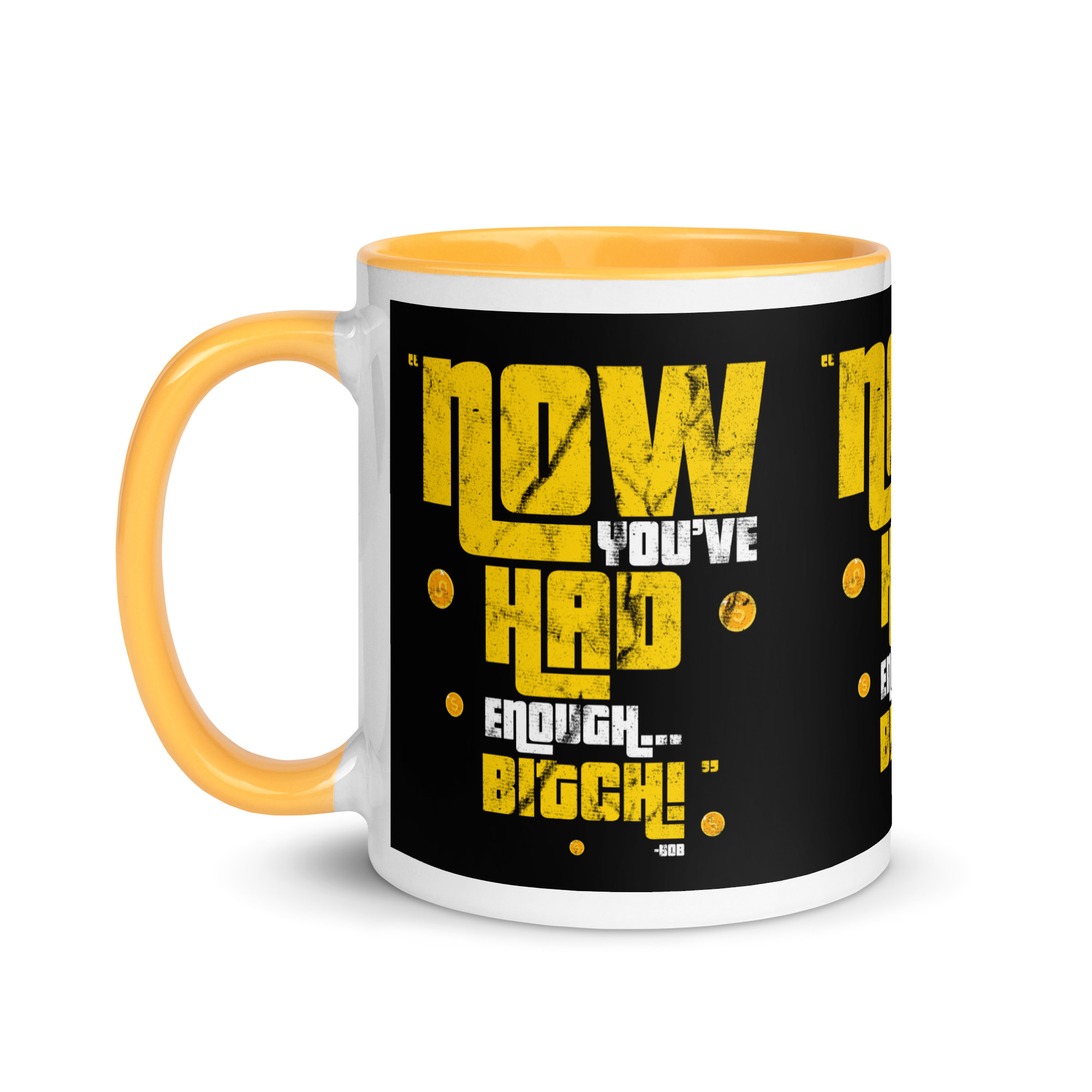 Now you've had enough...Bitch. -Bob Barker, Happy Gilmore