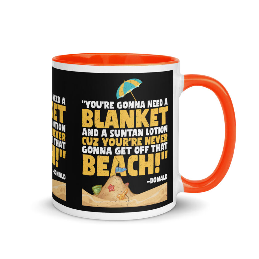 You're gonna need a blanket and suntan lotion cuz you're never gonna get off that beach! -Donald, Happy Gilmore - Image 22