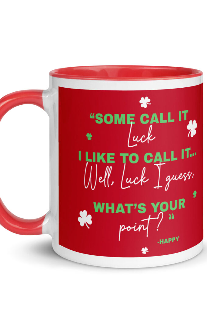 Some call it luck, I like to call it...Well, luck I guess. Whats your point? -Happy, Happy Gilmore