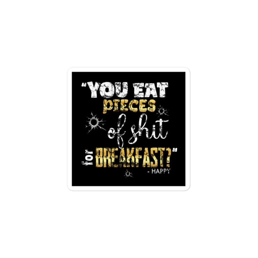 You eat pieces of shit for breakfast? Happy, Happy Gilmore Bubble-free stickers - Image 2