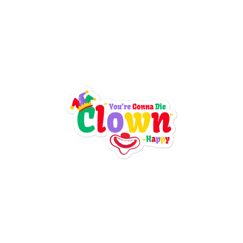 You're gonna die clown! -Happy, Happy Gilmore Bubble-free stickers - Image 2