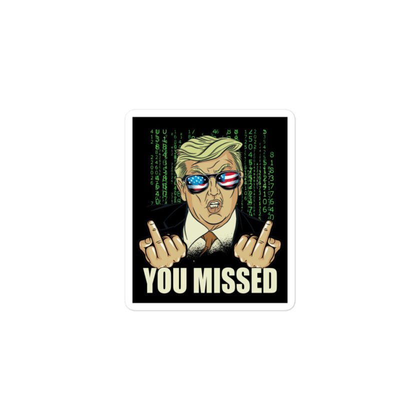 You Missed! Trump Funny Bubble-free stickers - Image 2