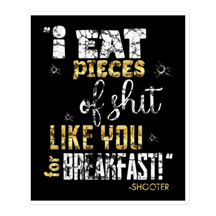 I eat pieces of shit like you for breakfast! -Shooter, Happy Gilmore Bubble-free stickers - Image 3