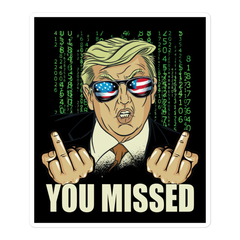 You Missed! Trump Funny Bubble-free stickers - Image 3