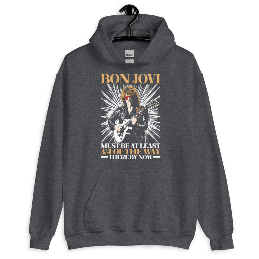 Bon Jovi Must be At least 3/4 of the Way There By Now Unisex Hoodie - Image 6