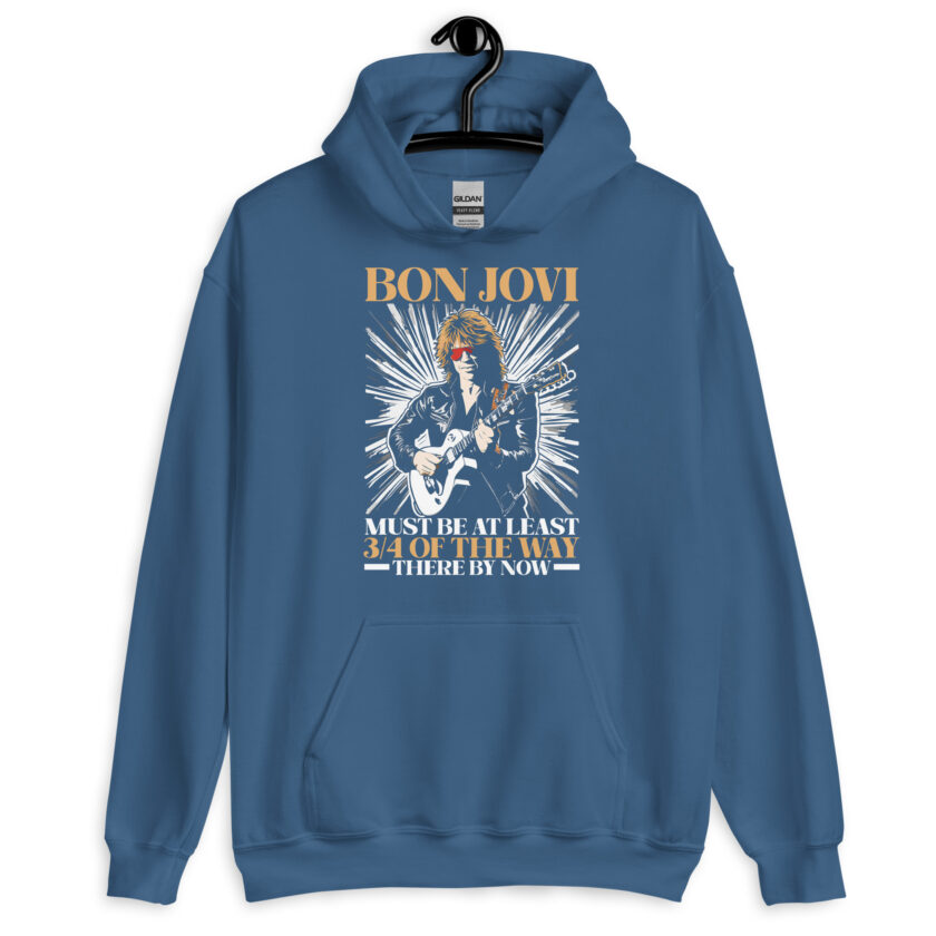 Bon Jovi Must be At least 3/4 of the Way There By Now Unisex Hoodie - Image 7
