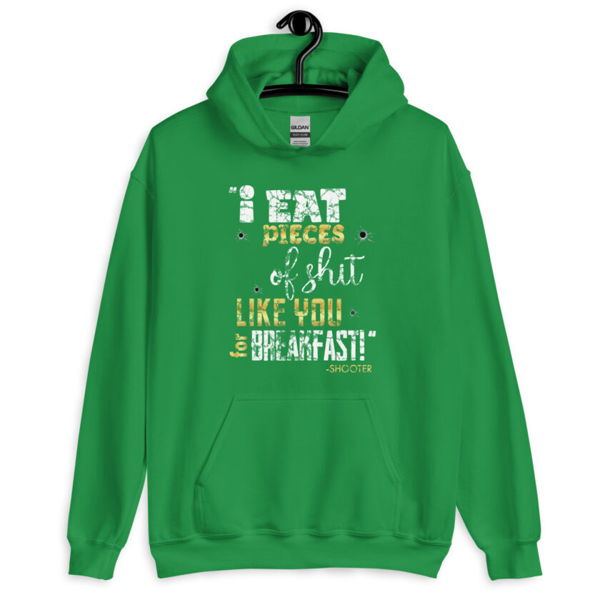 I eat pieces of shit like you for breakfast! -Shooter, Happy Gilmore Unisex Hoodie - Image 19