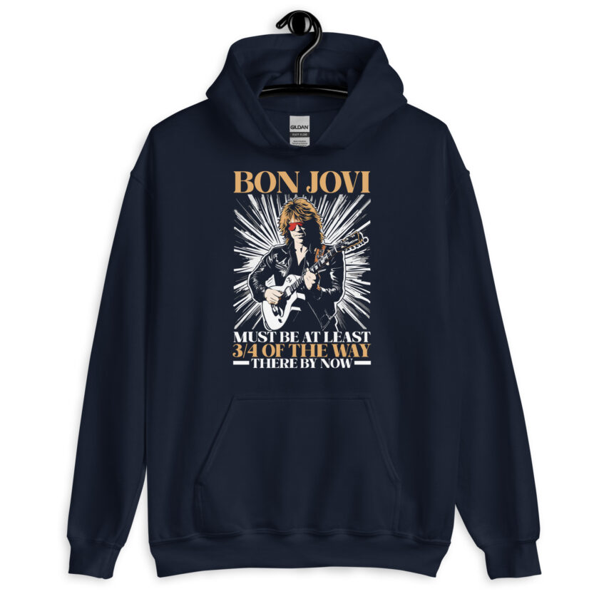 Bon Jovi Must be At least 3/4 of the Way There By Now Unisex Hoodie - Image 3