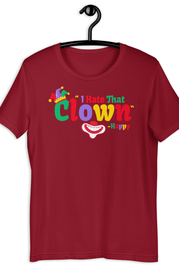 I hate that clown! -Happy, Happy Gilmore Unisex t-shirt