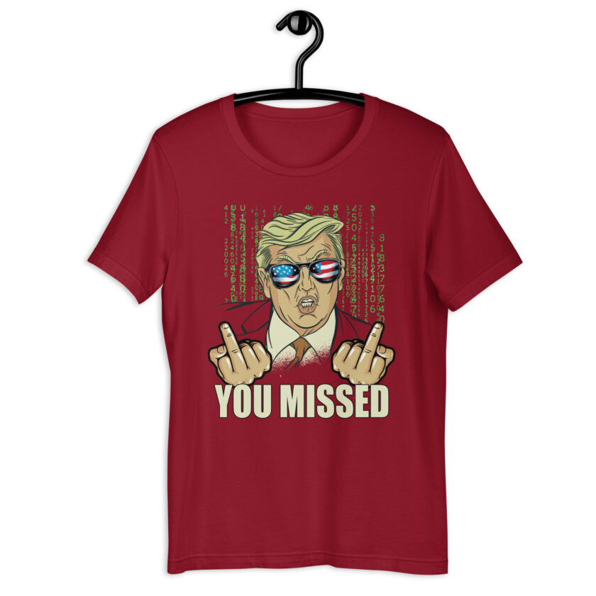 You Missed! Trump Funny Unisex t-shirt - Image 3
