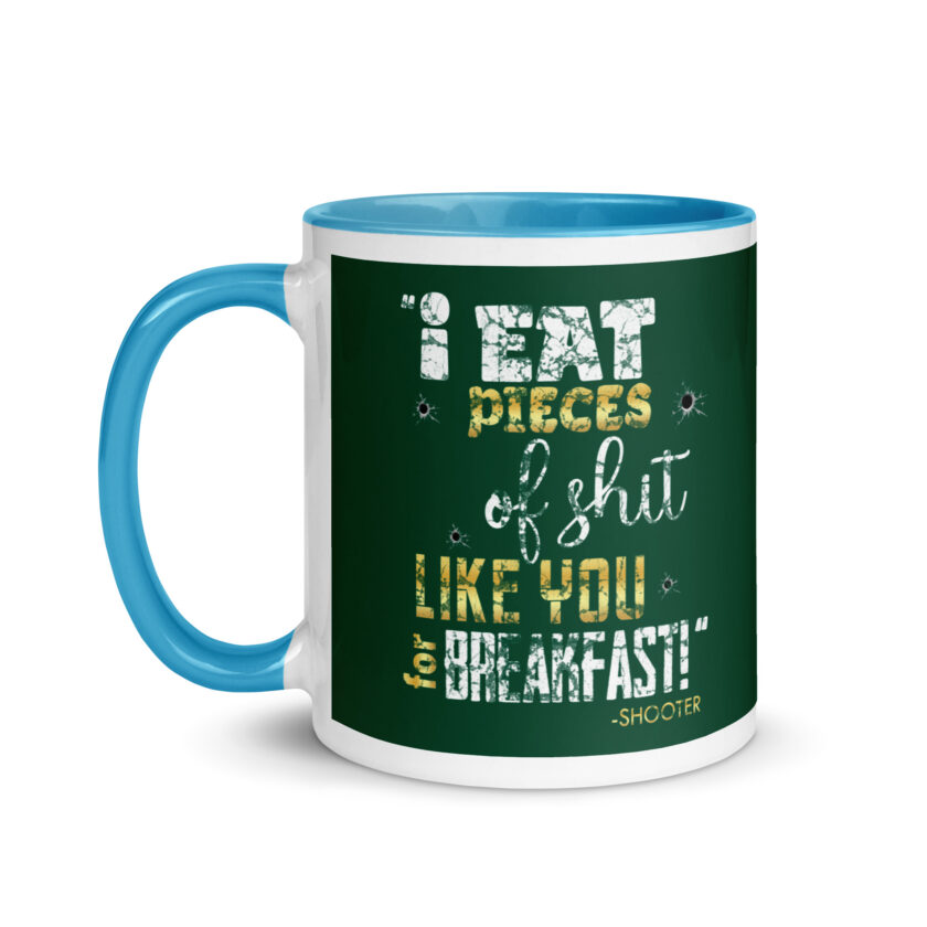 I eat pieces of shit like you for breakfast! -Shooter, Happy Gilmore Mug with Color Inside - Image 27