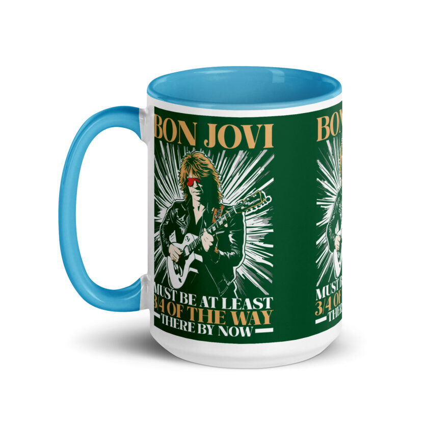 Bon Jovi Must be At least 3/4 of the Way There By Now Mug with Color Inside - Image 30