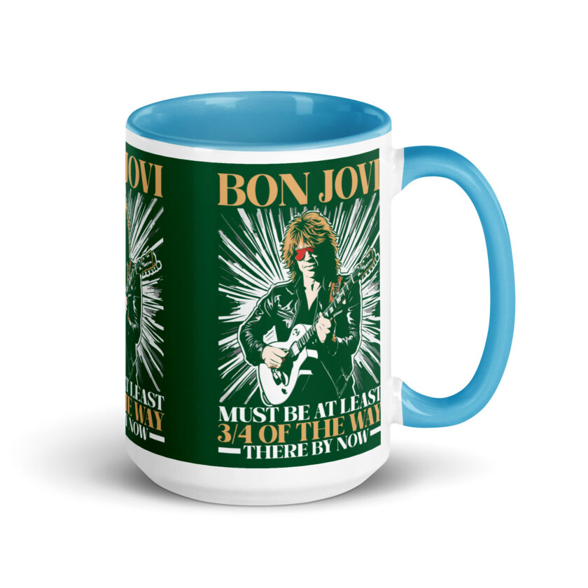 Bon Jovi Must be At least 3/4 of the Way There By Now Mug with Color Inside - Image 28