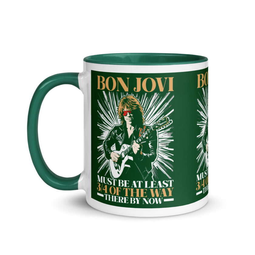 Bon Jovi Must be At least 3/4 of the Way There By Now Mug with Color Inside