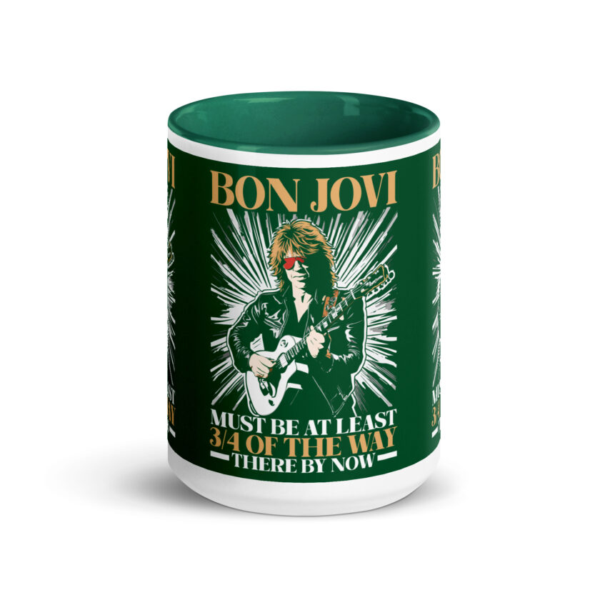 Bon Jovi Must be At least 3/4 of the Way There By Now Mug with Color Inside - Image 20