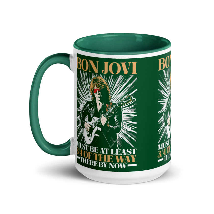 Bon Jovi Must be At least 3/4 of the Way There By Now Mug with Color Inside - Image 21