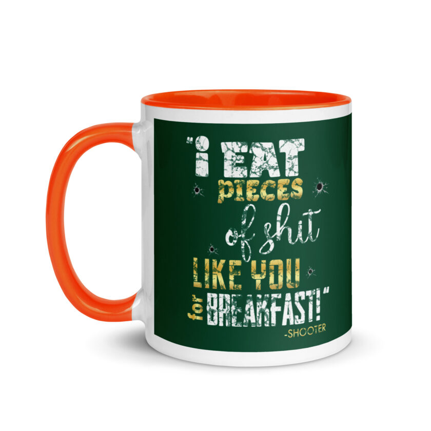 I eat pieces of shit like you for breakfast! -Shooter, Happy Gilmore Mug with Color Inside - Image 24