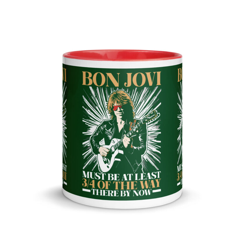 Bon Jovi Must be At least 3/4 of the Way There By Now Mug with Color Inside - Image 12