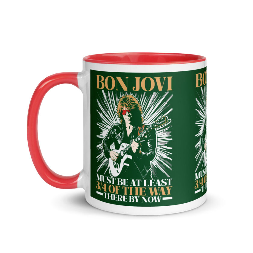 Bon Jovi Must be At least 3/4 of the Way There By Now Mug with Color Inside - Image 13