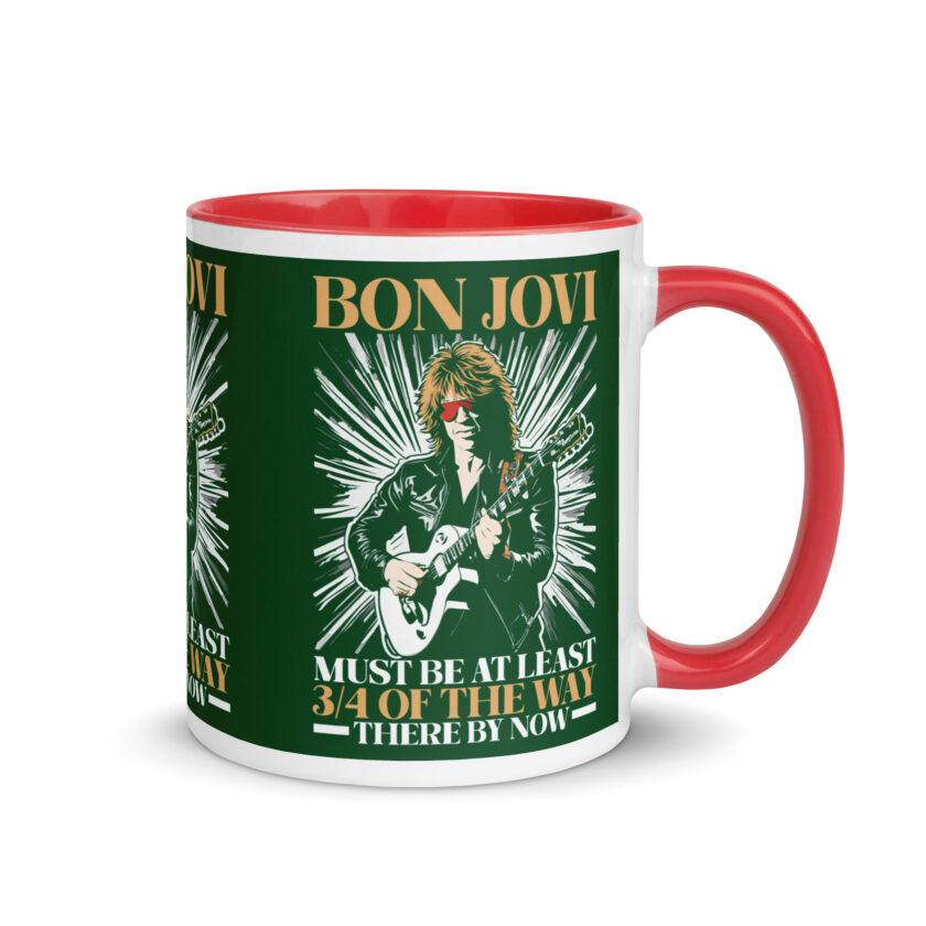 Bon Jovi Must be At least 3/4 of the Way There By Now Mug with Color Inside - Image 11