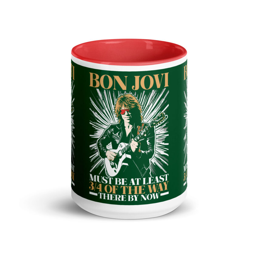 Bon Jovi Must be At least 3/4 of the Way There By Now Mug with Color Inside - Image 15