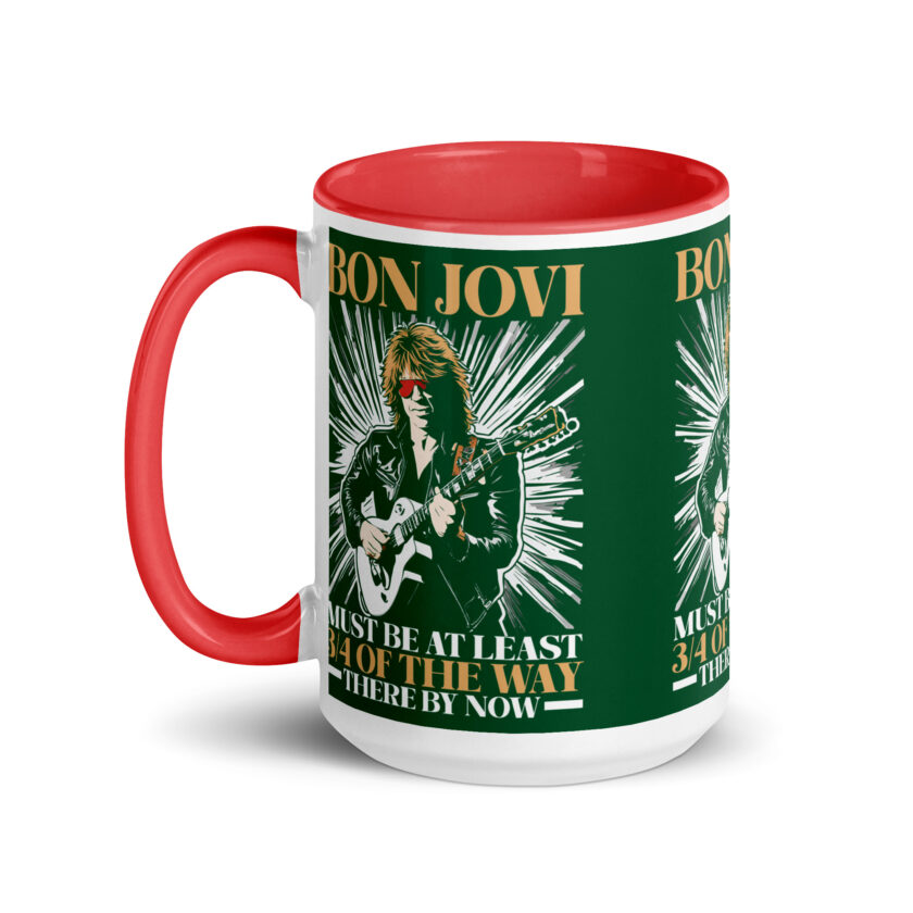 Bon Jovi Must be At least 3/4 of the Way There By Now Mug with Color Inside - Image 16