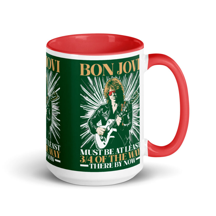 Bon Jovi Must be At least 3/4 of the Way There By Now Mug with Color Inside - Image 14