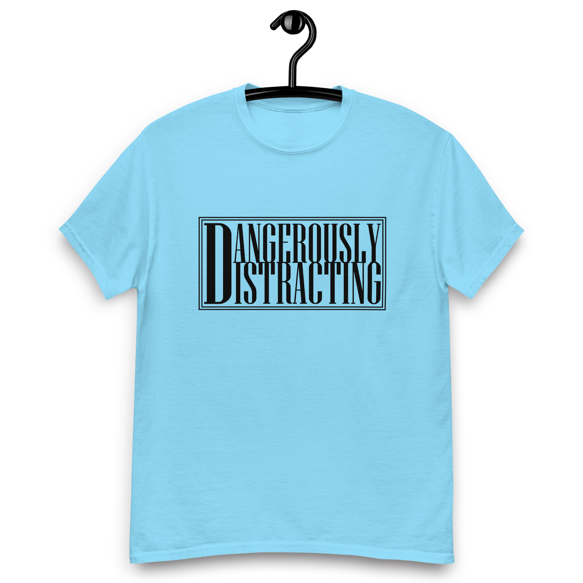 Dangerously Distracting Unisex classic tee - Image 17