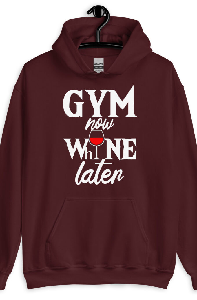 Gym Now Whine Later Unisex Hoodie