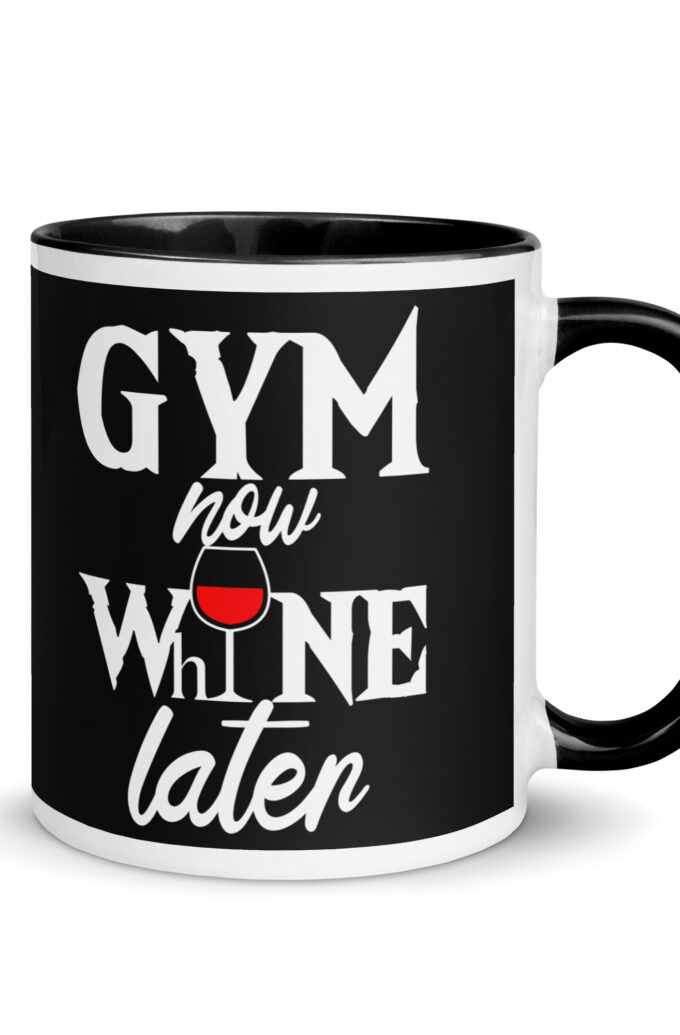 Gym Now Whine Later Mug with Color Inside