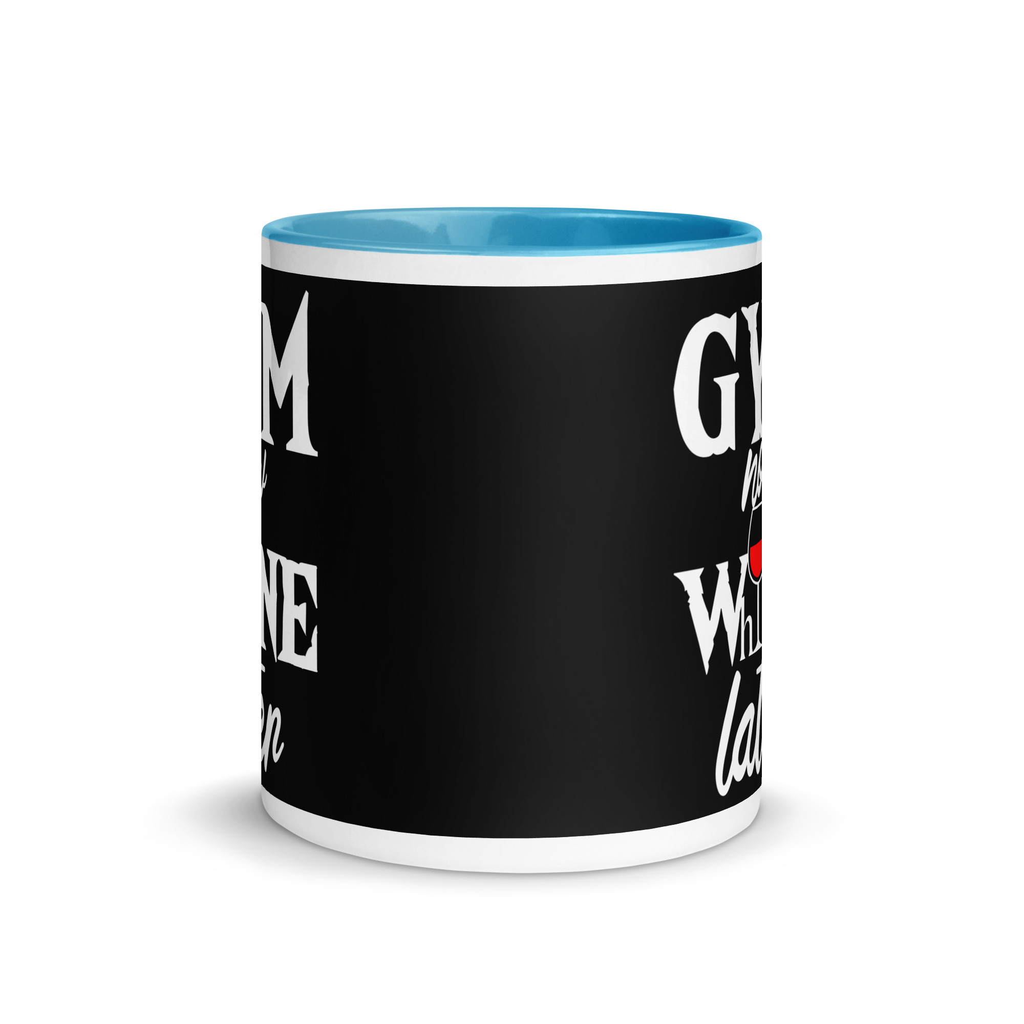 Gym Now Whine Later Mug with Color Inside - Image 11