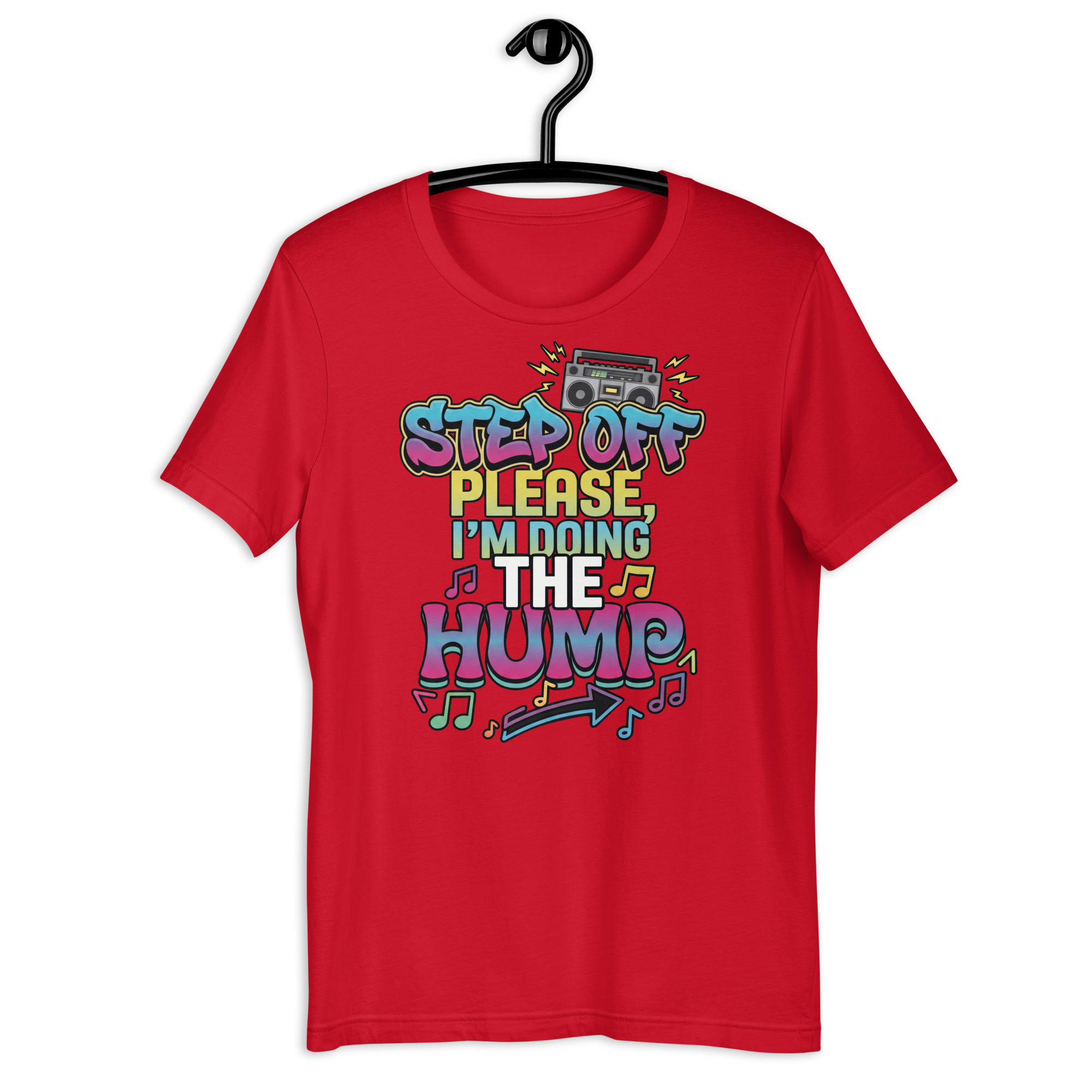 Step off please, I'm doing the Hump Unisex t-shirt - Image 8