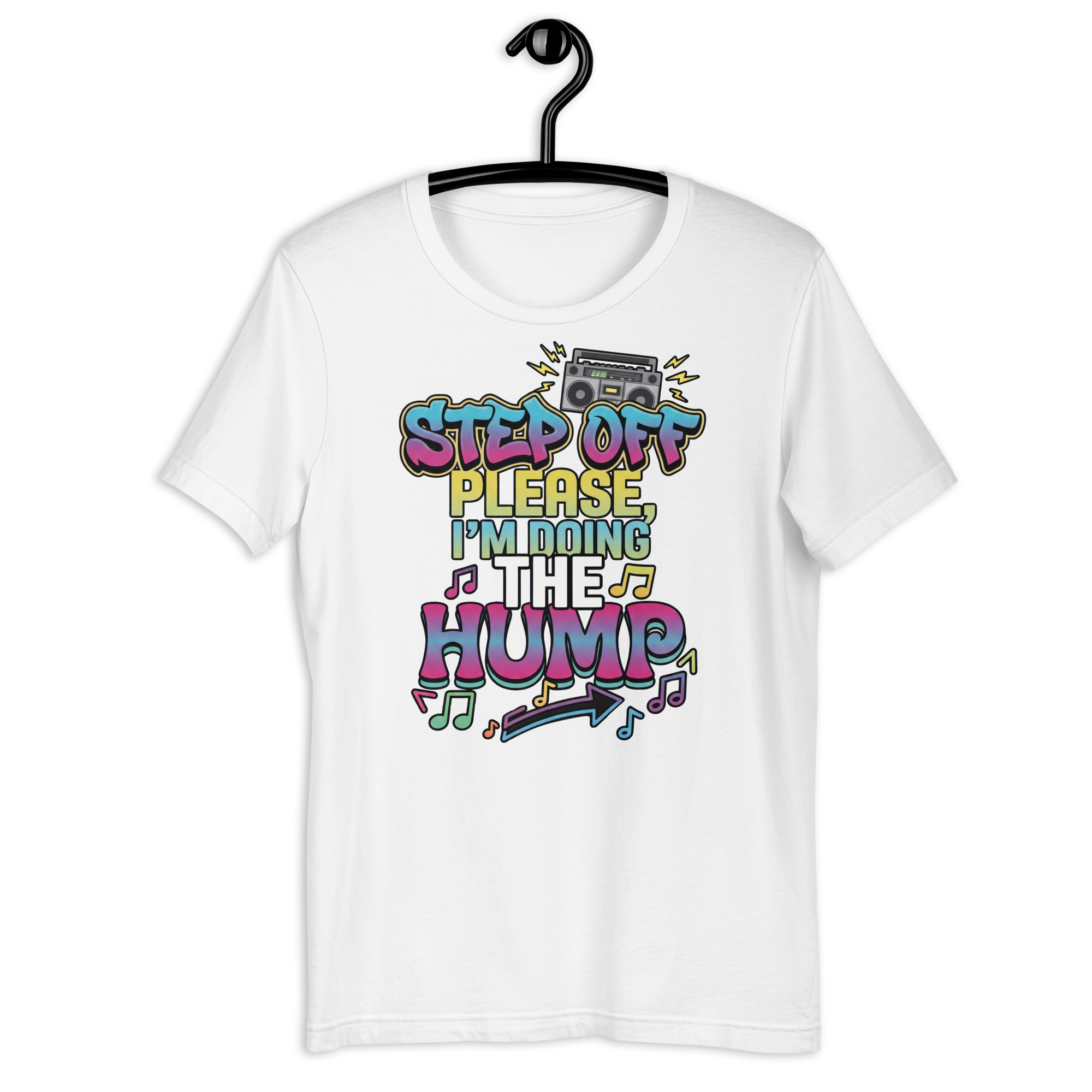 Step off please, I'm doing the Hump Unisex t-shirt - Image 25